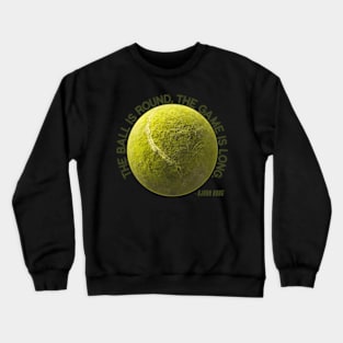 The Ball Is Round The Game Is Long - Bjorn Borg Crewneck Sweatshirt